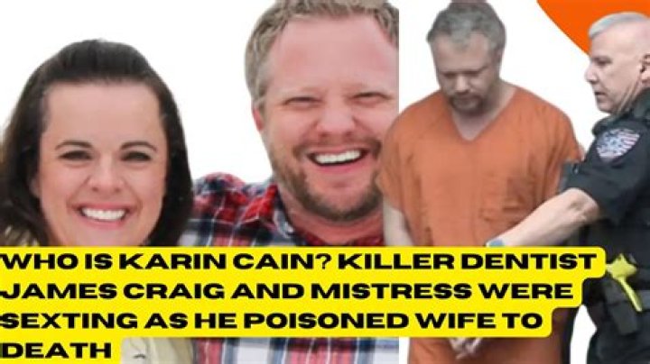 Does James Craig want to marry Karin Cain? Dentist accused of poisoning wife with cyanide wrote GF l