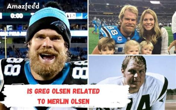 Is Greg Olsen Related To Merlin Olsen